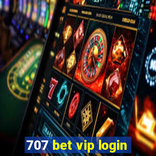 707 bet vip login